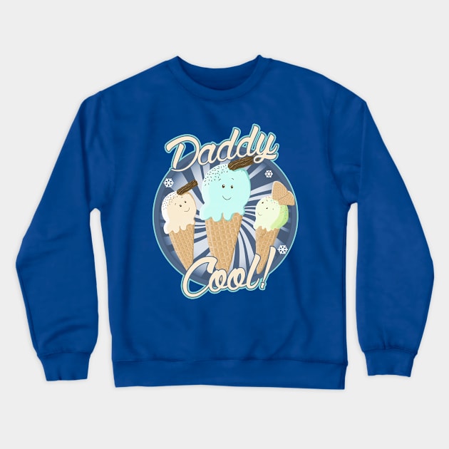 Daddy Cool! Crewneck Sweatshirt by brodyquixote